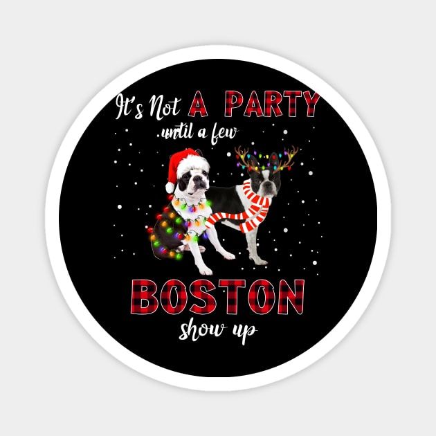 It's Not A Party With A Jew Boston Terrier Show Up Funny Gift Magnet by kimmygoderteart